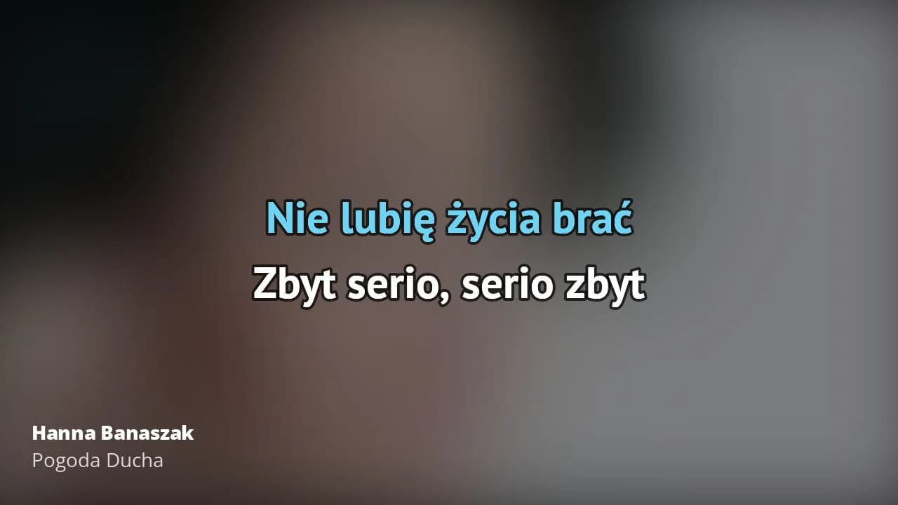 Hanna Banaszak i jej Pogoda Ducha: Rozkład tekstów piosenek